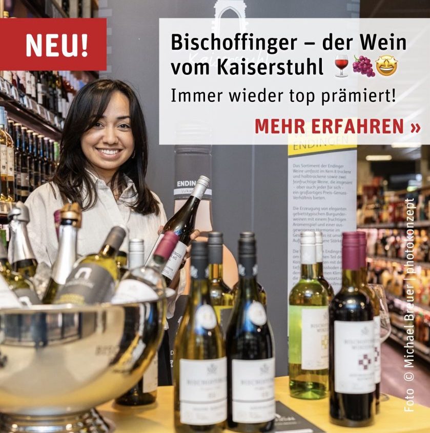 REWE Istas: BISCHOFFINGER – Der Wein vom Kaiserstuhl