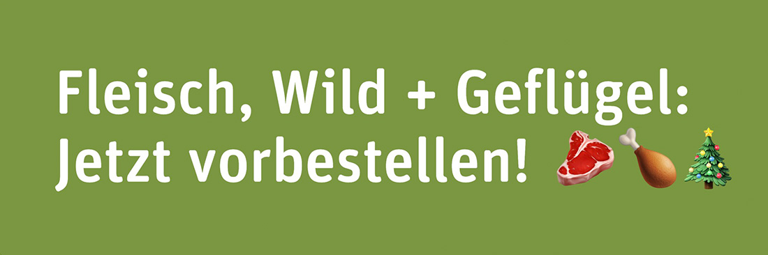 Jetzt Fleisch, Wild und Geflügel entspannt vorbestellen!